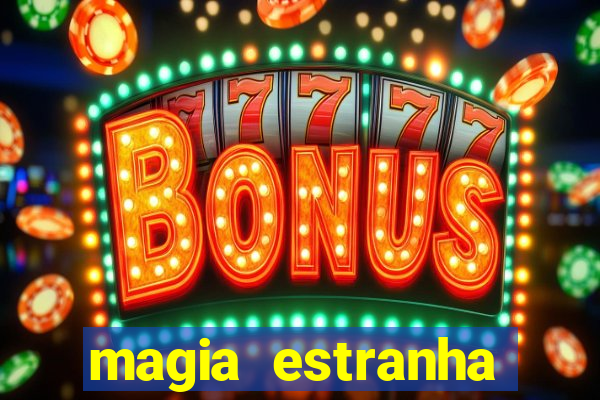 magia estranha filme completo dublado